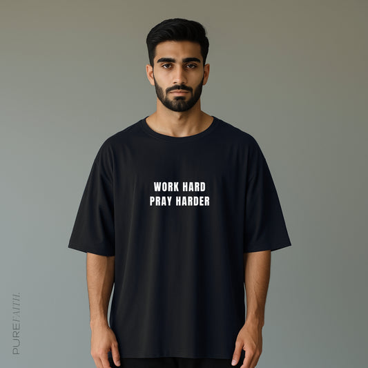 WORK HARD PRAY HARDER - Unisex Oversized Tee