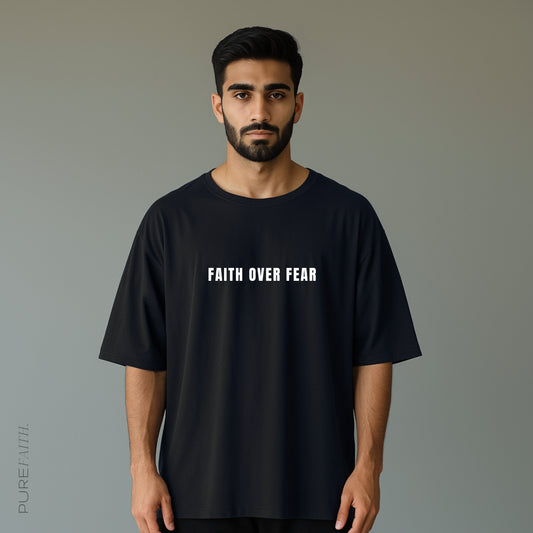 FAITH OVER FEAR - Unisex Oversized Tee